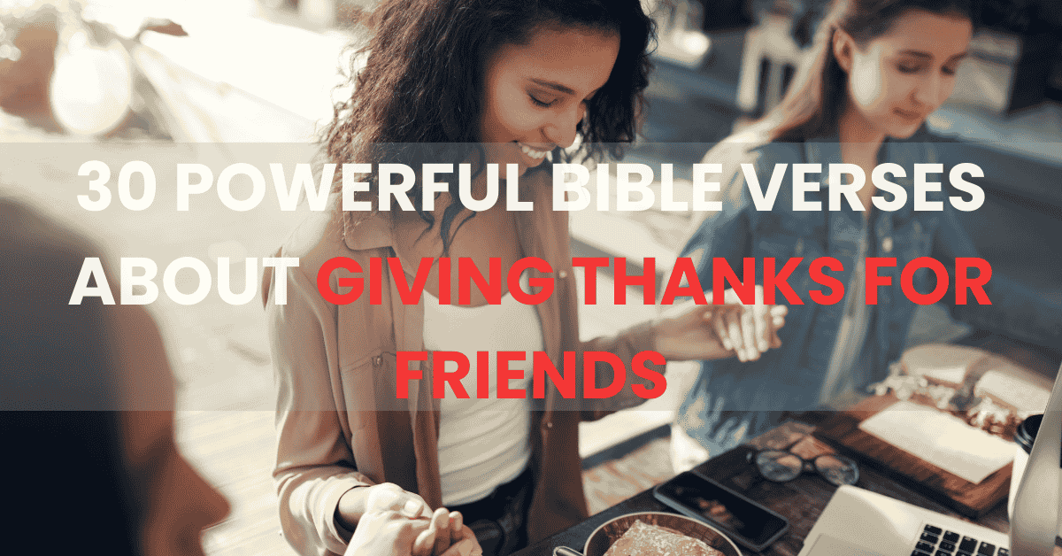 bible-verses-about-giving-thanks-for-friends/