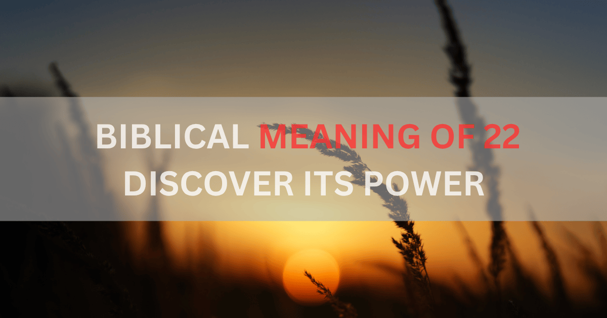 biblical-meaning-of-number-22